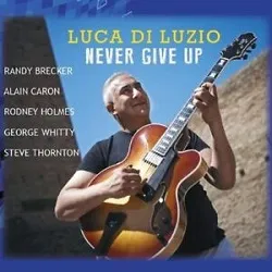 JazzMa - Lemezpolc - Kritika - di Luzio, Luca: Never Give Up