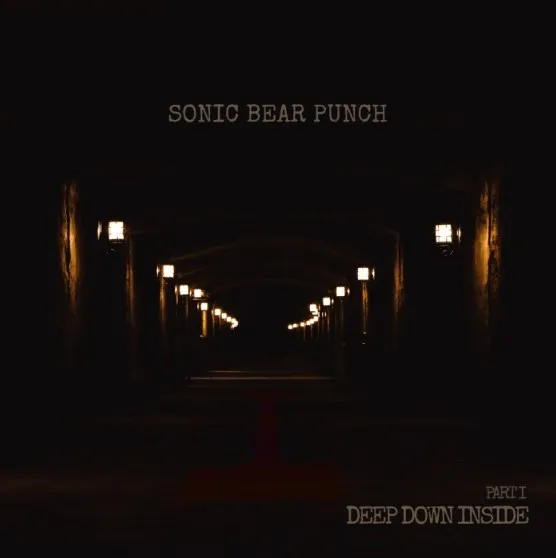 Sonic Bear Punch - Part I: Deep Down Inside (2023)