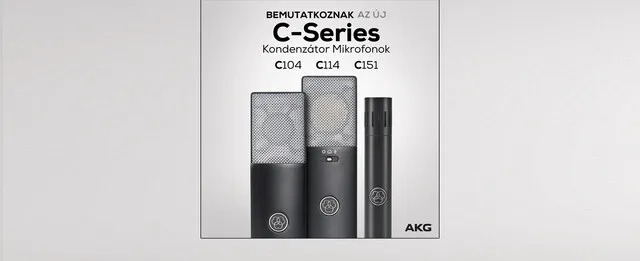AKG C-Series: Bemutatkozik a professzionális kondenzátor mikrofonok új generációja
