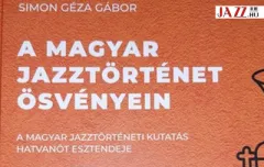 Simon Géza Gábor: A magyar jazztörténet ösvényein