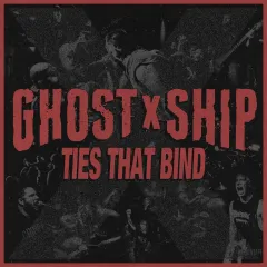 GhostXShip - Ties That Bind - dal a barátságról