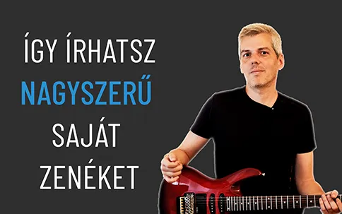 Zeneírás workshop gitárosoknak (még 6 napig ingyen elérhető)