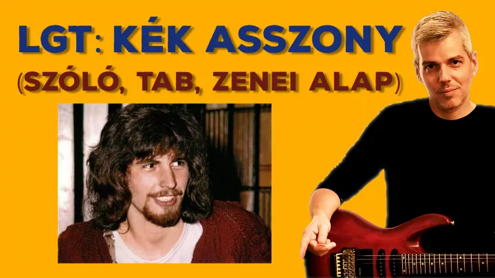 LGT: Kék asszony szóló | gitár TAB, zenei alap és elemzés