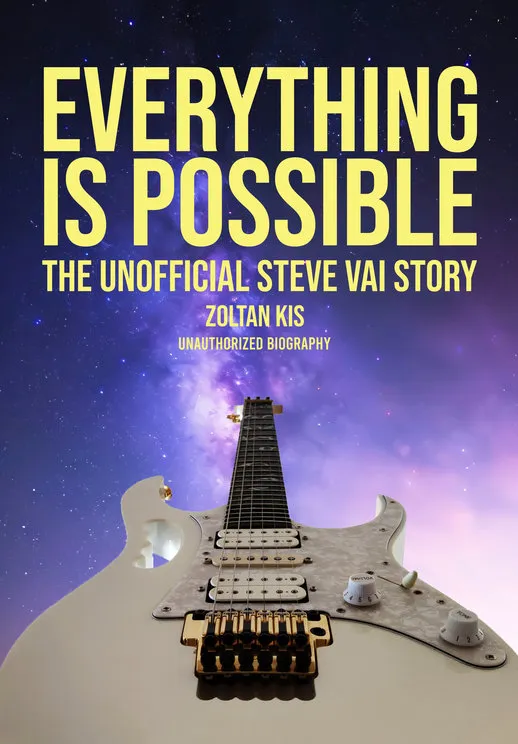 Megjelent: Everything Is Possible - The Unofficial Steve Vai Story