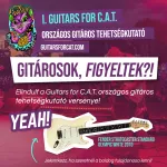 I. GUITARS FOR C.A.T. országos gitáros tehetségkutató