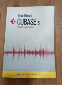 - Cubase 5 Kezdőtől a profi szintig Kézikönyv - Warmaster [2024.12.15. 20:18]