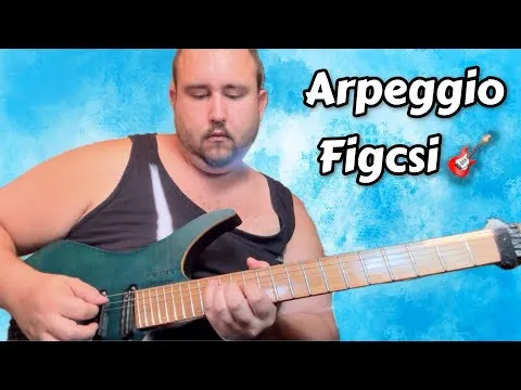 Ezt gyakorold ma: Izgalmas Arpeggio Figura