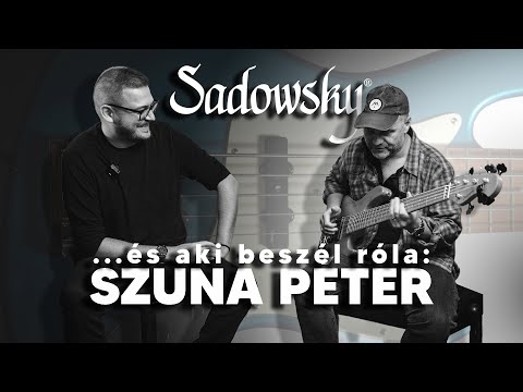 Beszélgetés és Sadowsky mustra Szuna Péterrel