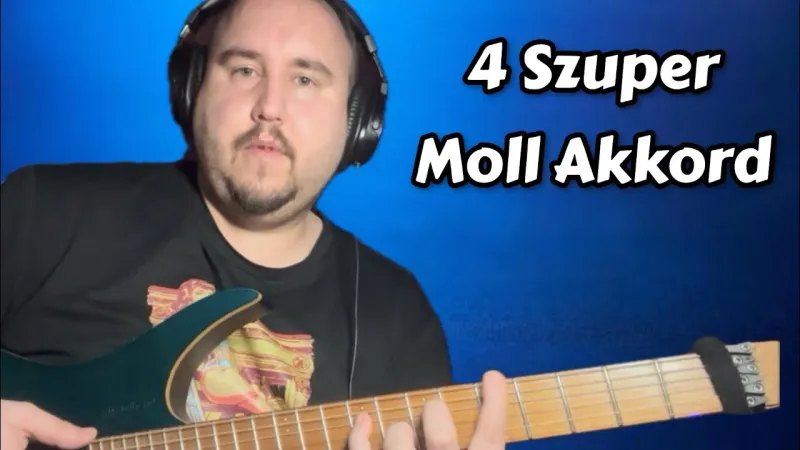 4 Moll Akkord, amit eddig tuti nem ismertél!