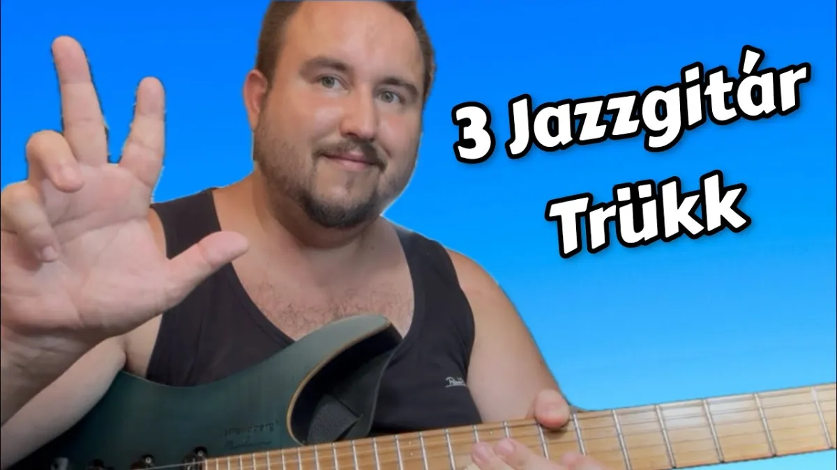 3 Jazzgitár Trükk-Minden Gitárosnak!