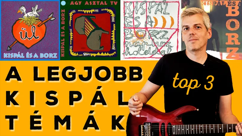 A legjobb Kispál és a Borz témák (elemzés)