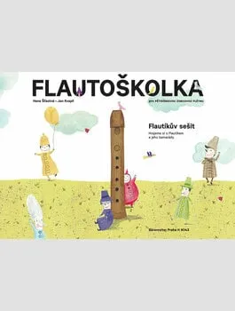 Šťastná - Kvapil Flautoškolka - Flautíkův sešit pro děti Kotta