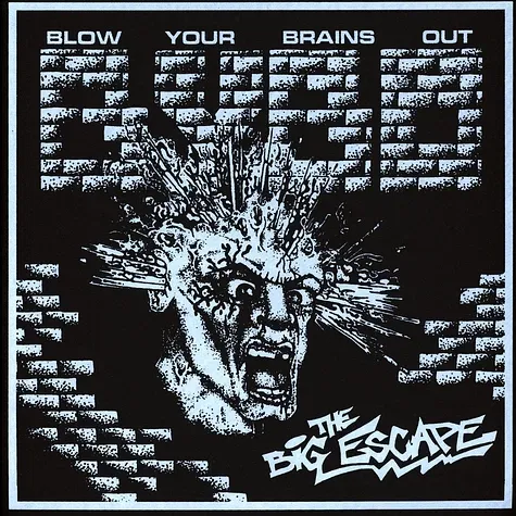 Blow Your Brains Out - The Big Escape (2023)