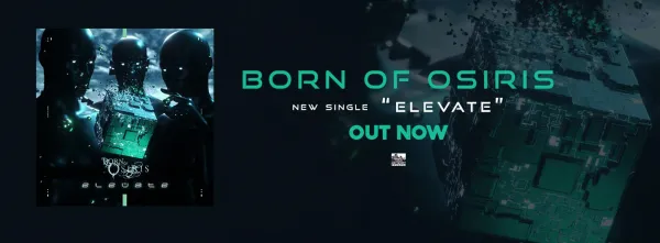 Born of Osiris - Elevate - új videó