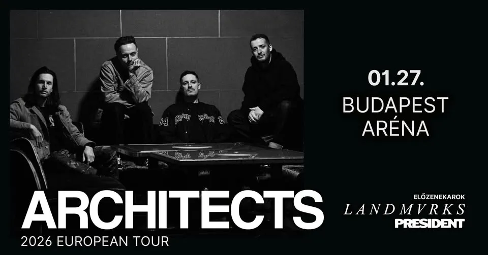 Architects 2026 European Tour // LANDMVRKS, PRESIDENT // 2026. 01. 27. Budapest Aréna