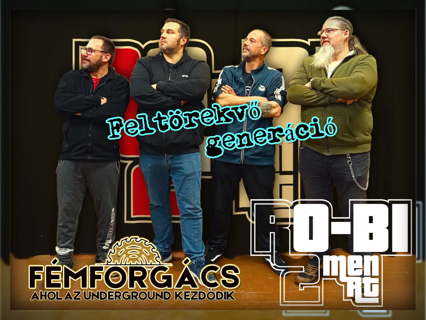 FELTÖREKVŐ GENERÁCIÓ // RO-BI 2 MEN RT.