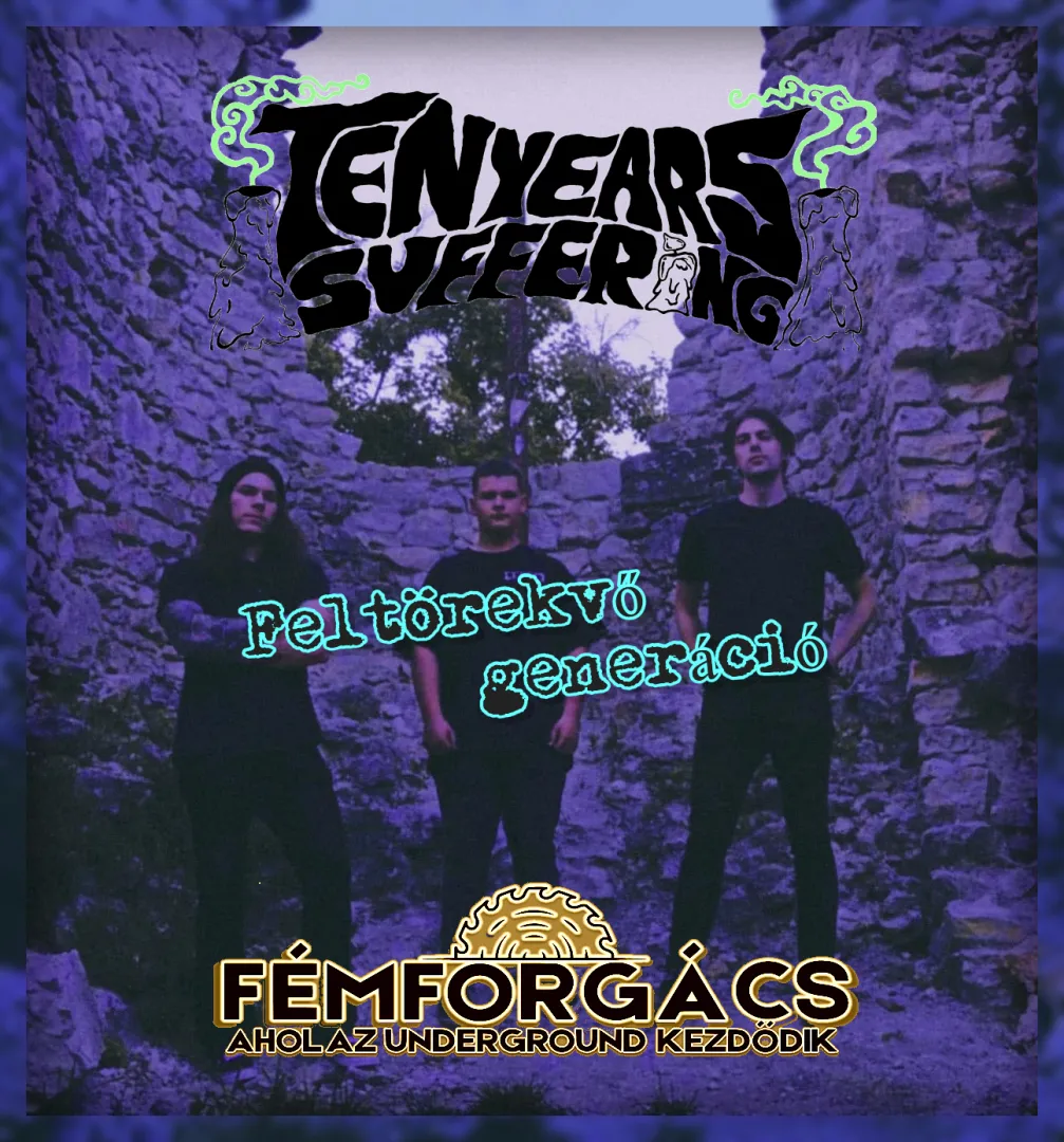 FELTÖREKVŐ GENERÁCIÓ // TEN YEARS SUFFERING