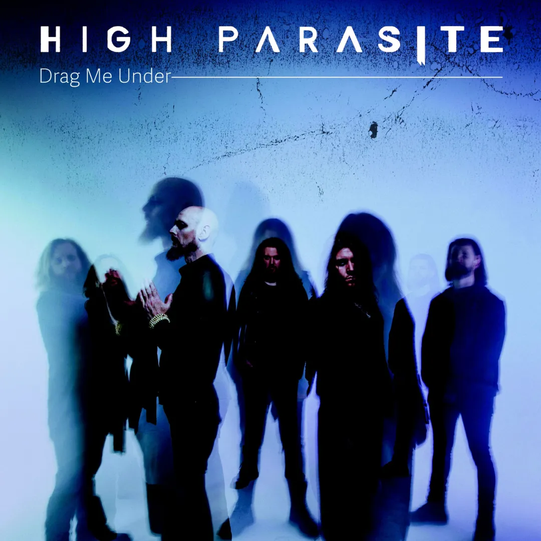 High Parasite - Drag Me Under  - új dal