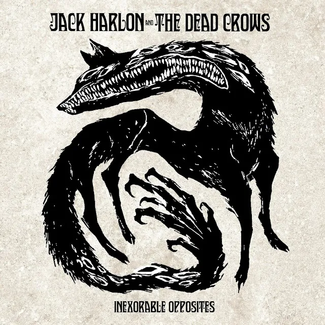 Jack Harlon & The Dead Crows - Az ember élete ellentétek komplexumából áll