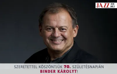 Köszöntjük a 70 éves Binder Károlyt