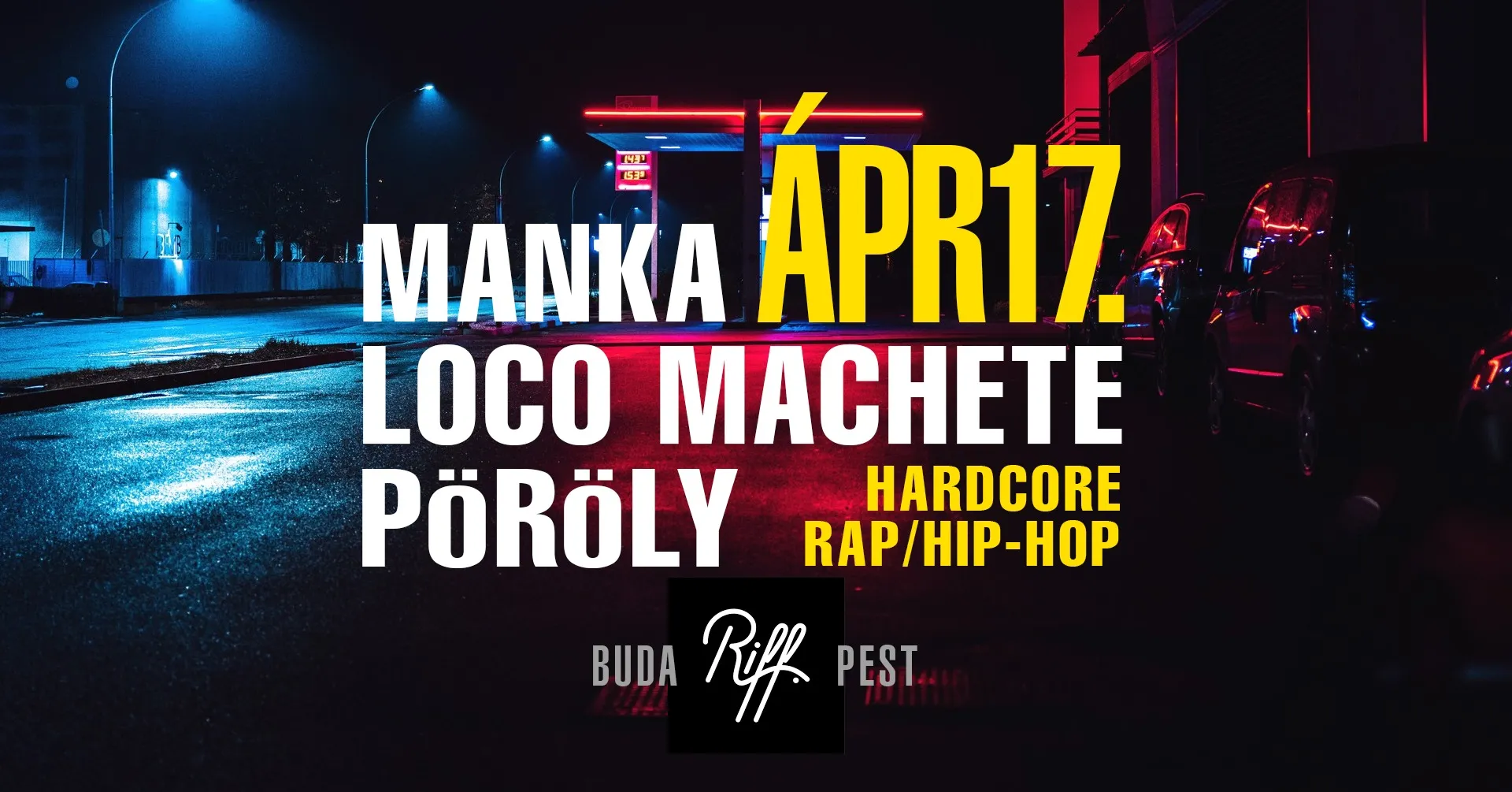 Manka, Loco Machete, Pöröly – RIFF Budapest (2026.04.17.)