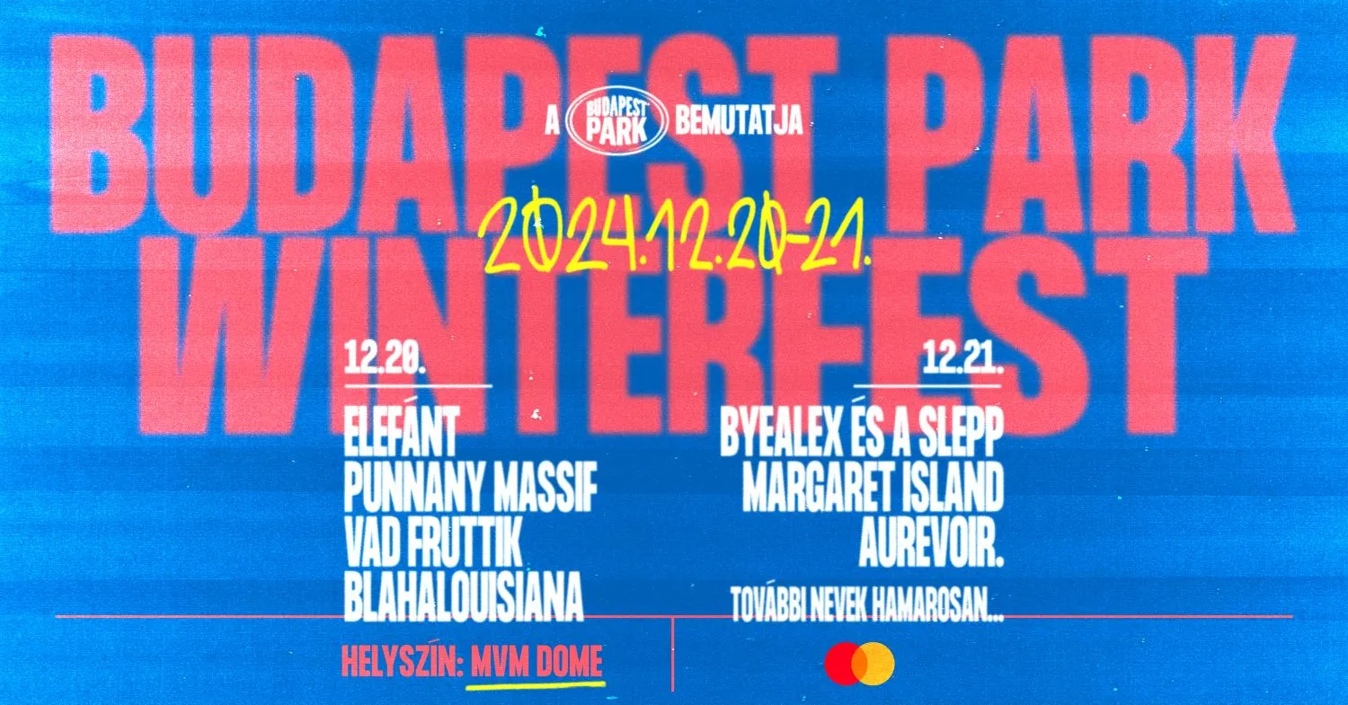 Megérkezett a Budapest Park WINTERFEST line-upja!