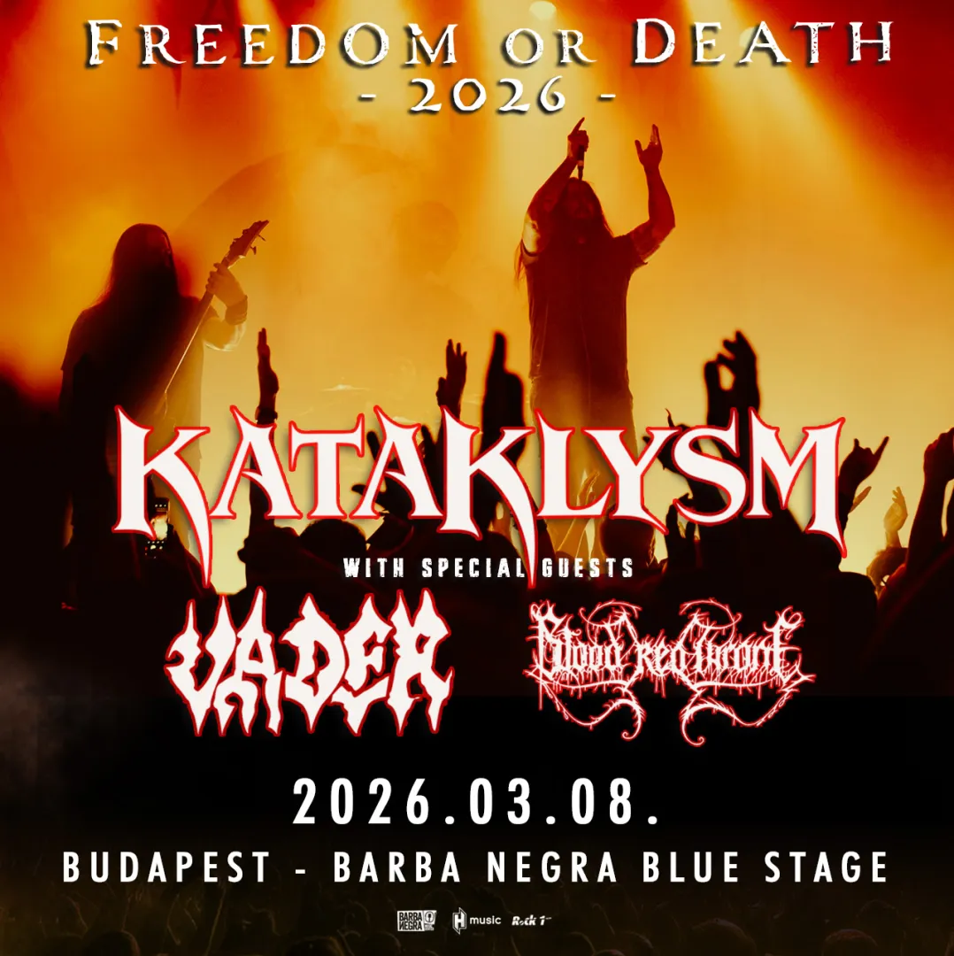 Nőnapi-mészárlás a Barba Negrában - KATAKLYSM ’’FREEDOM OR DEATH TOUR 2026” - VADER, BLOOD RED THRONE //2026.03.08. Barba Negra Blue Stage