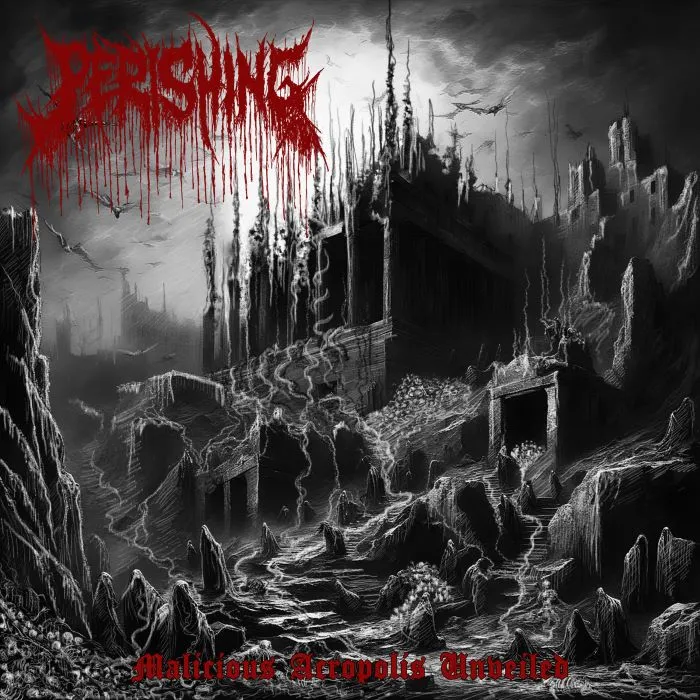 Perishing - Malicious Acropolis Unveiled (2025) Perishing - Malicious Acropolis Unveiled (2025)