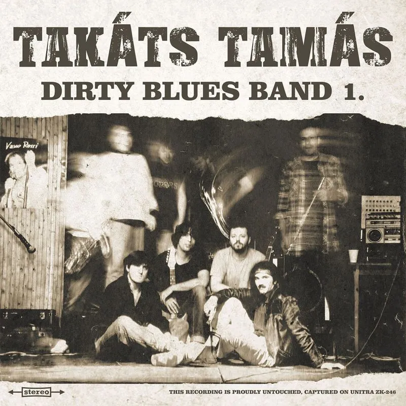 Takáts Tamás Dirty Blues Band: 1.