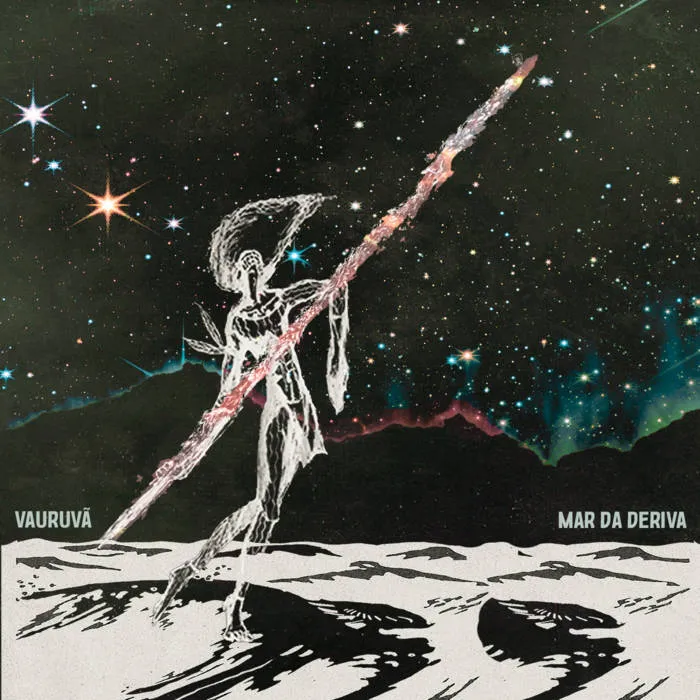 Vauruvã - Mar da Deriva (2025)