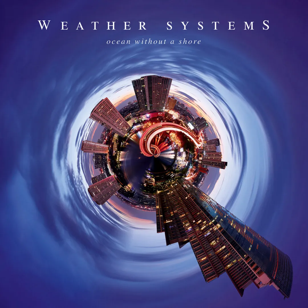 Weather Systems - Ocean Without A Shore (2024)